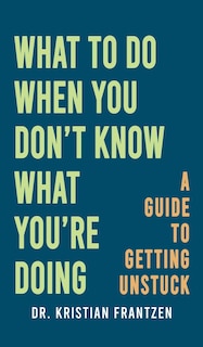 Couverture_What to Do When You Don't Know What You're Doing