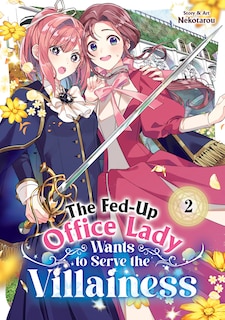 Front cover_The Fed-Up Office Lady Wants to Serve the Villainess Vol. 2