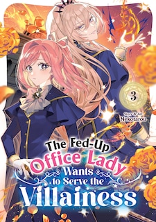 Couverture_The Fed-Up Office Lady Wants to Serve the Villainess Vol. 3