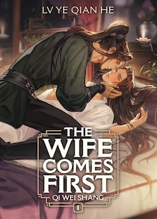 Front cover_The Wife Comes First: Qi Wei Shang (Novel) Vol. 1