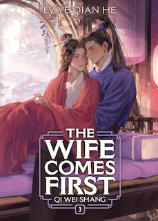 Couverture_The Wife Comes First: Qi Wei Shang (Novel) Vol. 3