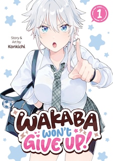 Front cover_Wakaba Won't Give Up! Vol. 1