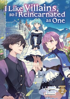 Front cover_I Like Villains, so I Reincarnated as One (Light Novel) Vol. 2