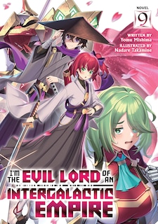 Front cover_I'm the Evil Lord of an Intergalactic Empire! (Light Novel) Vol. 9