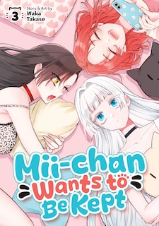 Front cover_Mii-chan Wants to Be Kept Vol. 3
