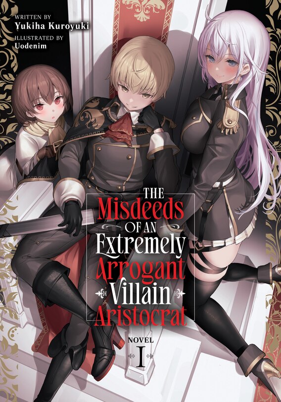 Front cover_The Misdeeds of an Extremely Arrogant Villain Aristocrat (Light Novel) Vol. 1