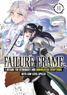 Couverture_Failure Frame: I Became the Strongest and Annihilated Everything With Low-Level Spells (Manga) Vol. 11