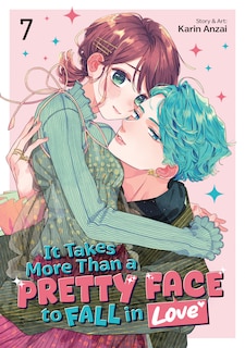 Couverture_It Takes More Than a Pretty Face to Fall in Love Vol. 7