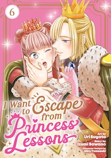 Front cover_I Want to Escape from Princess Lessons (Manga) Vol. 6