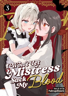Front cover_I Won't Let Mistress Suck My Blood Vol. 3