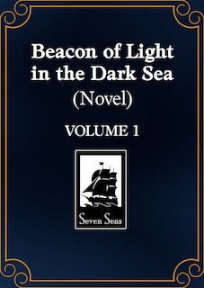 Front cover_Beacon of Light in the Dark Sea (Novel) Vol. 1