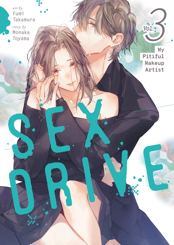 Couverture_SEX DRIVE (Manga) Vol. 3 - My Pitiful Makeup Artist
