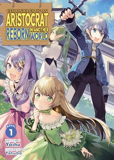 Front cover_Chronicles of an Aristocrat Reborn in Another World (Light Novel) Vol. 1