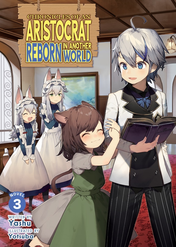 Front cover_Chronicles of an Aristocrat Reborn in Another World (Light Novel) Vol. 3