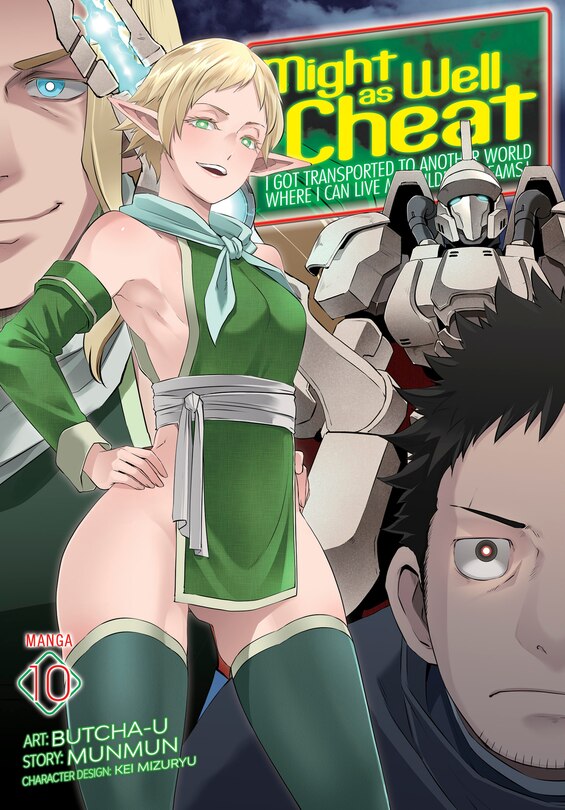Front cover_Might as Well Cheat: I Got Transported to Another World Where I Can Live My Wildest Dreams! (Manga) Vol. 10