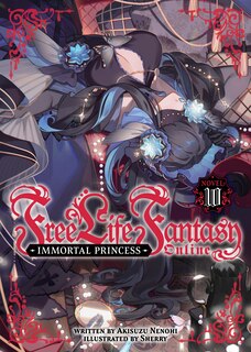 Front cover_Free Life Fantasy Online: Immortal Princess (Light Novel) Vol. 10