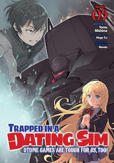 Front cover_Trapped in a Dating Sim: Otome Games Are Tough For Us, Too! (Light Novel) Vol. 5