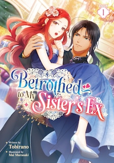 Couverture_Betrothed to My Sister's Ex (Light Novel) Vol. 1