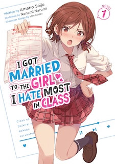 Front cover_I Got Married to the Girl I Hate Most in Class (Light Novel) Vol. 1