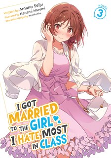 Couverture_I Got Married to the Girl I Hate Most in Class (Light Novel) Vol. 3