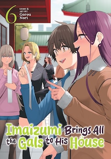 Front cover_Imaizumi Brings All the Gals to His House Vol. 6