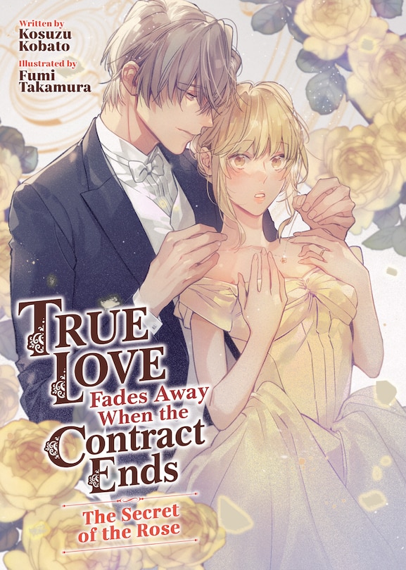 Couverture_True Love Fades Away When the Contract Ends - The Secret of the Rose (Light Novel) [Volume 3]