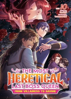 Front cover_The Most Heretical Last Boss Queen: From Villainess to Savior (Light Novel) Vol. 10