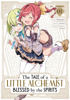 Front cover_The Tale of a Little Alchemist Blessed by the Spirits (Manga) Vol. 4