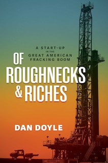 Front cover_Of Roughnecks & Riches