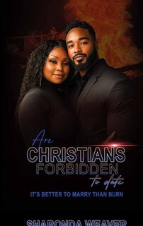Front cover_Are Christians Forbidden to date, It's better to Marry than burn