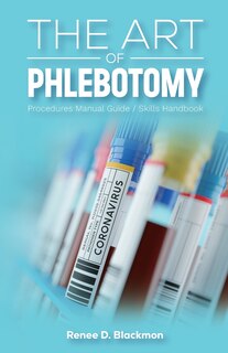 Front cover_The Art of Phlebotomy, Procedures Manual Guide/Skills Handbook