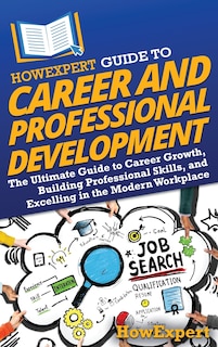 Front cover_HowExpert Guide to Career and Professional Development