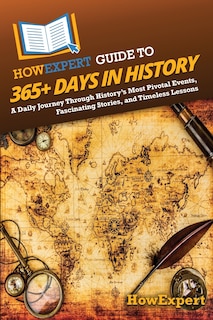 Front cover_HowExpert Guide to 365+ Days in History