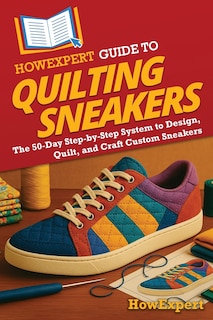 Couverture_HowExpert Guide to Quilting Sneakers