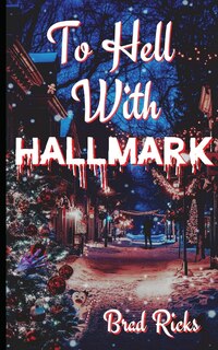 Front cover_To Hell With Hallmark