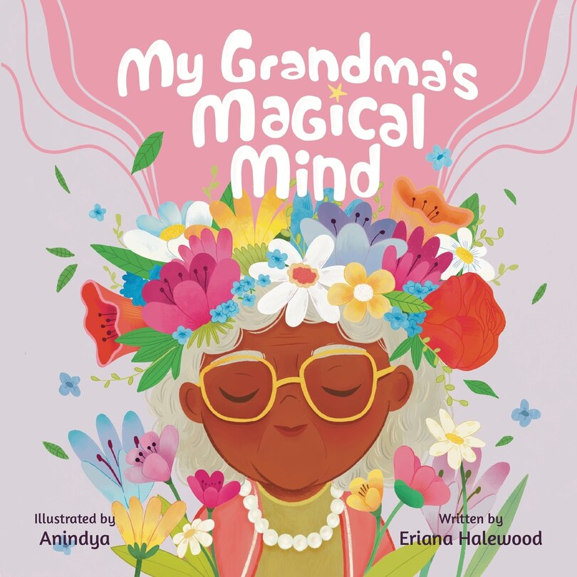 Front cover_My Grandmother's Magical Mind-A Heartwarming Tale of Family, Mental Health, and Unconditional Love