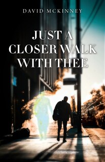 Front cover_Just a Closer Walk with Thee