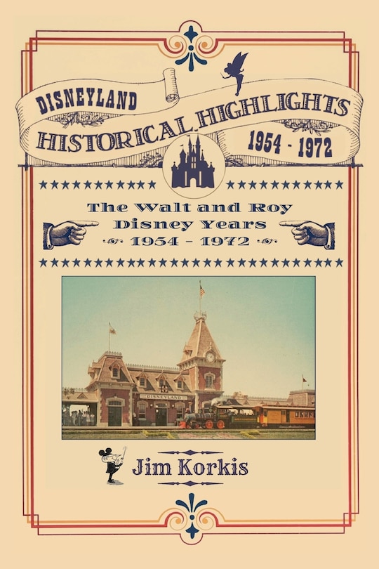 Front cover_Disneyland Historical Highlights - The Walt and Roy Disney Years 1954-1972