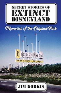 Couverture_Secret Stories of Extinct Disneyland