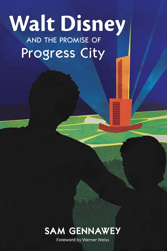 Front cover_Walt Disney and the Promise of Progress City