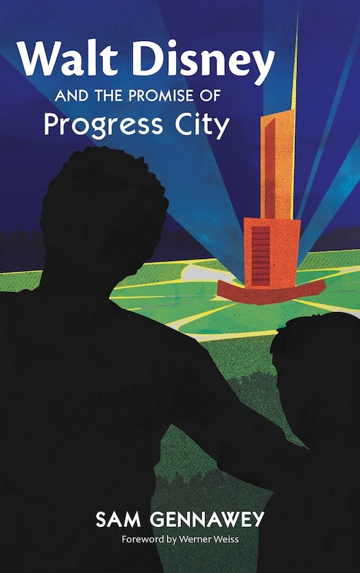 Couverture_Walt Disney and the Promise of Progress City