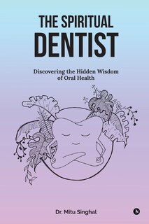 Front cover_The Spiritual Dentist