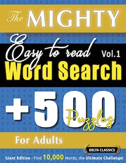Front cover_The Mighty Easy to Read Word Search - 500 Puzzles for Adults - Delta Classics - Giant Edition - Find 10,000 Words, the Ultimate Challenge!