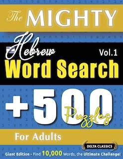Front cover_The Mighty Hebrew Word Search - 500 Puzzles for Adults - Delta Classics - Giant Edition - Find 10,000 Words, the Ultimate Challenge!