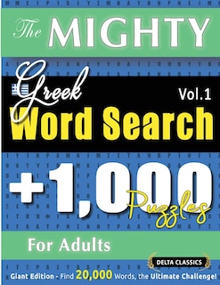 Front cover_The Mighty Greek Word Search - 1,000 Puzzles for Adults - Delta Classics - Giant Edition - Find 20,000 Words, the Ultimate Challenge!