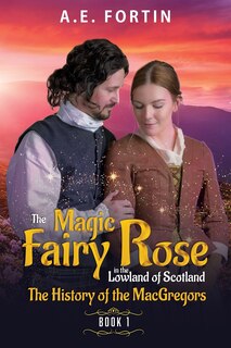 Front cover_The Magic Fairy Rose in the Lowland of Scotland Book 1