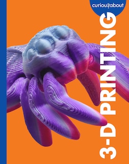 Front cover_Curious about 3-D Printing