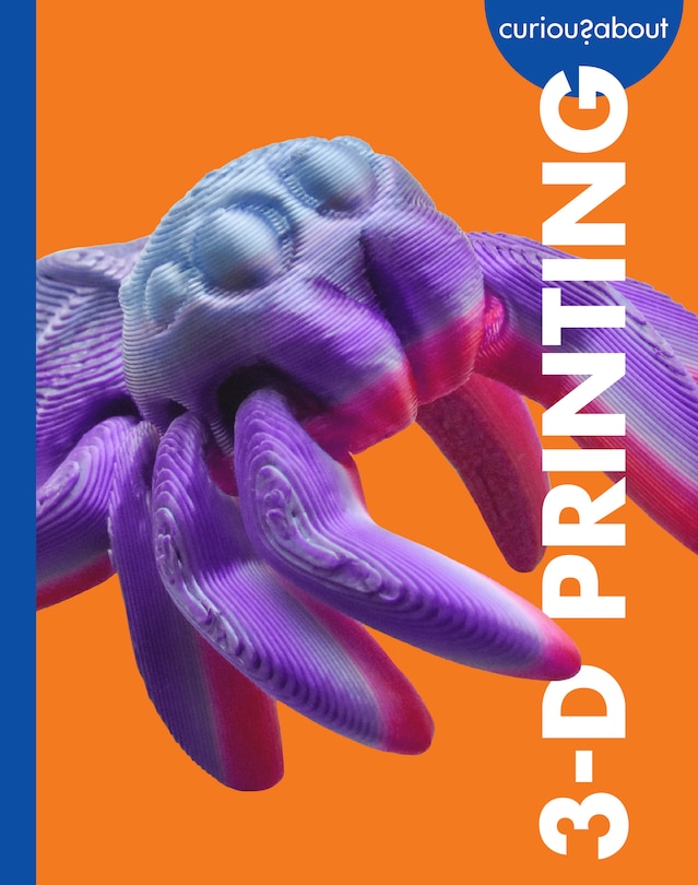 Front cover_Curious about 3-D Printing