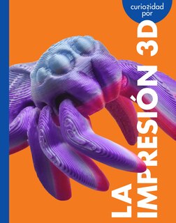 Couverture_Curiosidad por la impresi&oacute;n 3D