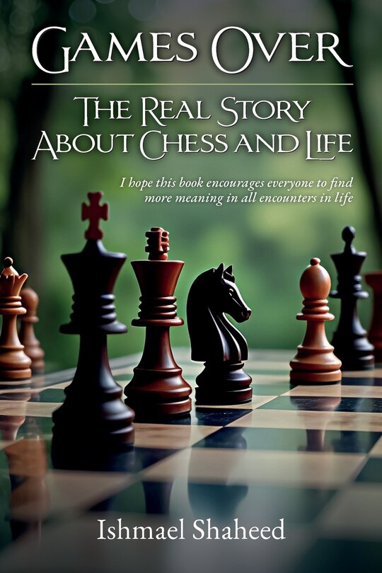 Front cover_Games Over!, The Real Story about Chess and Life